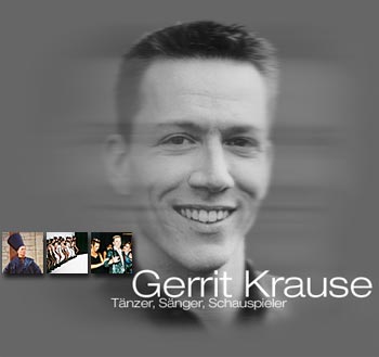 Gerrit Krause... T&auml;nzer,  S&auml;nger, Schauspieler